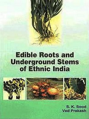 cover image of Edible Roots and Underground Stems of Ethnic India